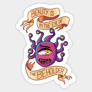 Beauty is in the Eye of the Beholder Sticker